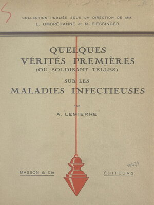 cover image of Quelques vérités premières (ou soi-disant telles) sur les maladies infectieuses